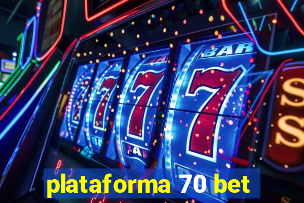 plataforma 70 bet